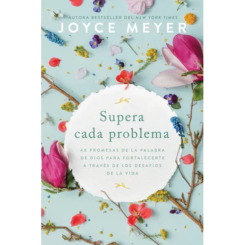 Supera Cada Problema: 40 Promesas de la Palabra de Dios Para Fortalecerte a Través de Los Desafíos de la Vida / Overcoming Every Problem - Paperback