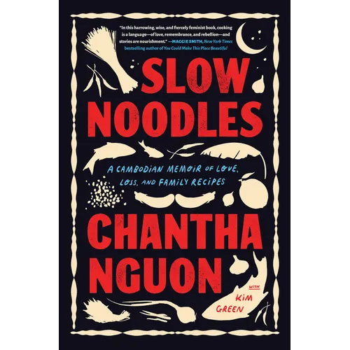 Slow Noodles: A Cambodian Memoir of Love, Loss, and Family Recipes - Hardcover