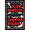 Slow Noodles: A Cambodian Memoir of Love, Loss, and Family Recipes - Hardcover