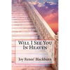 Will I See You In Heaven - Paperback