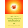 The Gospel Among Religions: Christian Ministry, Theology, and Spirituality in a Global Society - Paperback