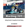 Karting 101: Getting Started in Competitive Go Kart Racing - Paperback