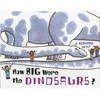 How Big Were the Dinosaurs? - Paperback