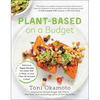 Plant-Based on a Budget: Delicious Vegan Recipes for Under $30 a Week, in Less Than 30 Minutes a Meal - Paperback
