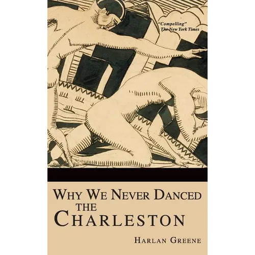 Why We Never Danced the Charleston - Hardcover