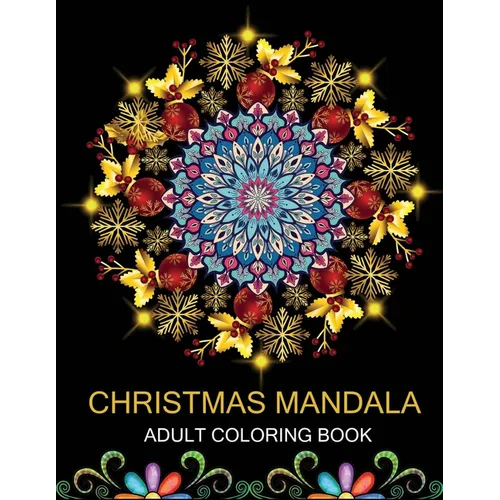 Christmas Mandala Adult coloring book: Coloring Pages For Meditation And Happiness - Paperback