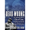 Dead Wrong: The Continuing Story of City of Lies, Corruption and Cover-Up in the Notorious Big Murder Investigation - Paperback
