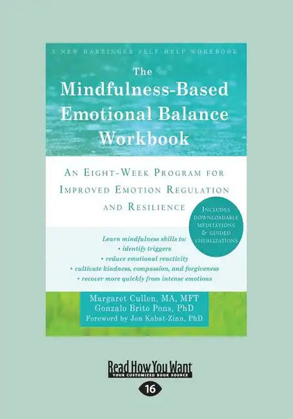 The Mindfulness-Based Emotional Balance Workbook: An Eight-Week Program for Improved Emotion Regulation and Resilience (Large Print 16pt) - Paperback