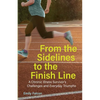 From the Sidelines to the Finish Line: A Chronic Illness Survivor's Challenges and Everyday Triumphs - Paperback