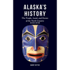 Alaska's History, Revised Edition: The People, Land, and Events of the North Country - Paperback
