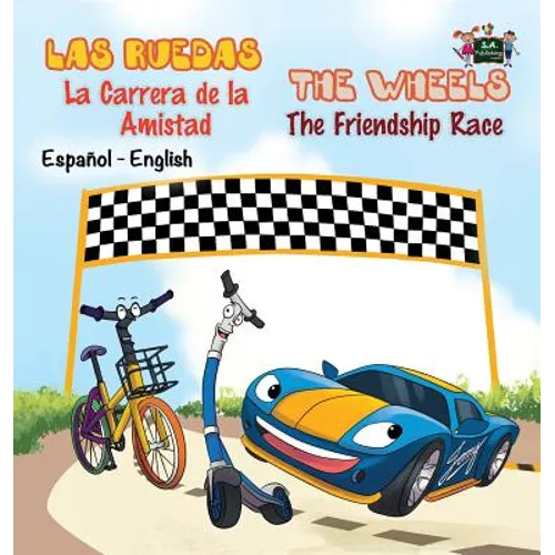 Las Ruedas- La Carrera de la Amistad The Wheels- The Friendship Race: Spanish English Bilingual Edition - Hardcover