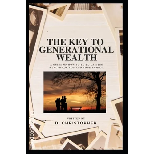 The Key to Generational Wealth - Paperback