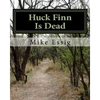 Huck Finn Is Dead: Selected Poems - Paperback
