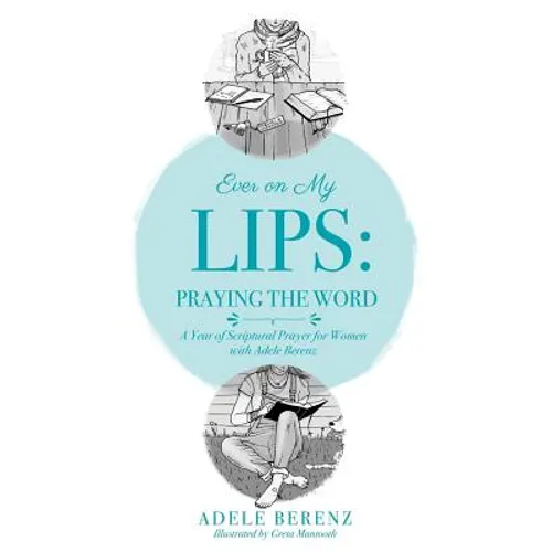 Ever on My Lips: Praying the Word - Paperback