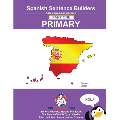 Spanish Sentence Builders - A Lexicogrammar approach: Spanish Sentence Builders - Primary - Paperback