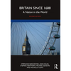 Britain Since 1688: A Nation in the World - Paperback