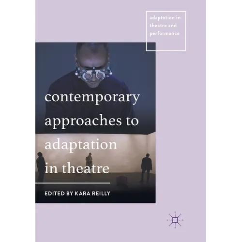 Contemporary Approaches to Adaptation in Theatre - Paperback