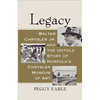 Legacy: Walter Chrysler Jr. and the Untold Story of Norfolk's Chrysler Museum of Art - Hardcover
