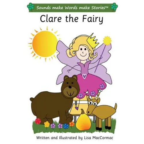 Clare the Fairy: Sounds make Words make Stories, Entry Level, Series 3, Book 4 - Paperback