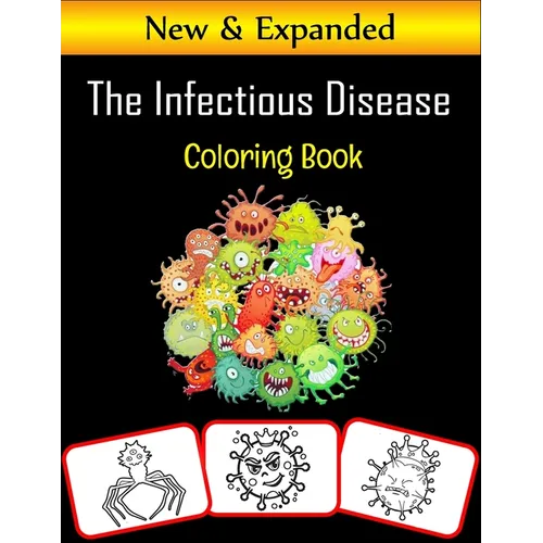 The Infectious Disease Coloring Book: Infectious disease related pictures, coloring and learning book with great fun and coloring skill building for k - Paperback