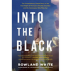Into the Black: The Extraordinary Untold Story of the First Flight of the Space Shuttle Columbia and the Astronauts Who Flew Her - Paperback