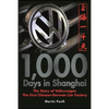 1,000 Days in Shanghai: The Volkswagen Story - The First Chinese-German Car Factory - Paperback