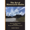 The Art of Motorcycle Haiku: Moto Poet Mark Fargo's Anthology Reveals More Road Discoveries - Paperback