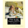 Elsie in the South (1899). By: Martha Finley: (Elsie Dinsmore: the Original Elsie Classics) - Paperback