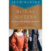 Royal Sisters: A Novel of the Stuarts: The Story of the Daughters of James II - Paperback