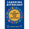 Learning Astrology: An Astrology Book for Beginners - Paperback