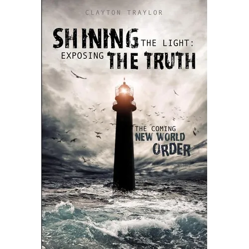 Shining the Light: Exposing the Truth - Paperback