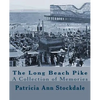 The Long Beach Pike: A Collection of Memories - Paperback