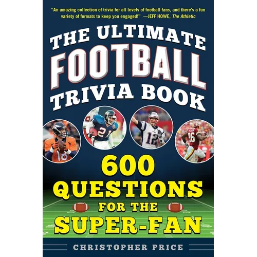 The Ultimate Football Trivia Book: 600 Questions for the Super-Fan - Paperback