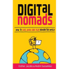 Digital Nomads: How to Live, Work and Play Around the World - Paperback