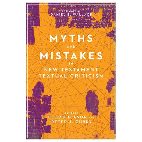 Myths and Mistakes in New Testament Textual Criticism - Paperback