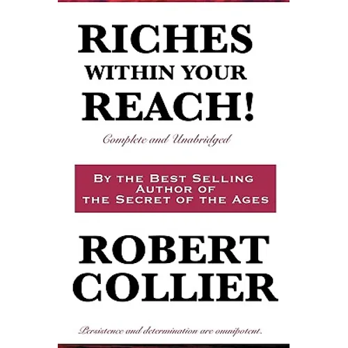 Riches Within Your Reach! Complete and Unabridged - Hardcover