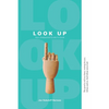 Look Up: Your Unexpected Guide to Good - Paperback