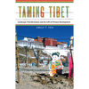 Taming Tibet: Landscape Transformation and the Gift of Chinese Development - Paperback