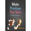 White Privilege Pop Quiz: Reflecting on Whiteness - Paperback
