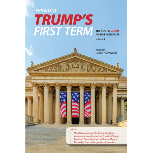 President Trump's First Term: The Year in C-Span Archives Research, Volume 5 - Paperback