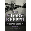 The Story Keeper: Weaving the Threads of Time and Memory, A Memoir - Hardcover