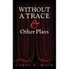 WITHOUT A TRACE & Other Plays - Paperback
