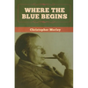 Where the Blue Begins - Paperback