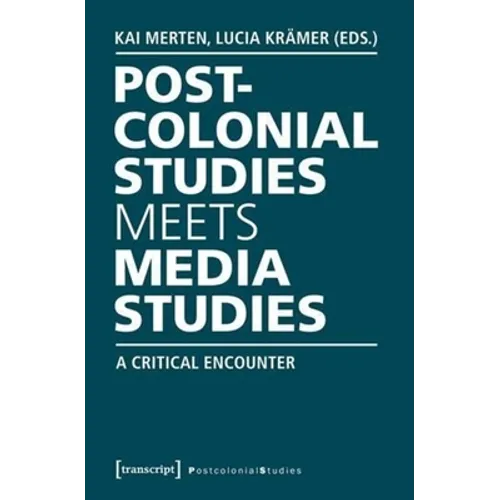Postcolonial Studies Meets Media Studies: A Critical Encounter - Paperback
