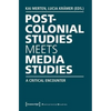 Postcolonial Studies Meets Media Studies: A Critical Encounter - Paperback