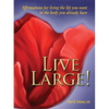 Live Large!: Affirmations for Living the Life You Want in the Body You Already Have - Paperback