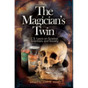 The Magician's Twin: C.S. Lewis on Science, Scientism, and Society - Paperback