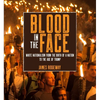 Blood in the Face (Revised New Edition): White Nationalism from the Birth of a Nation to the Age of Trump - Paperback
