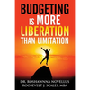 Budgeting Is More Liberation Than Limitation - Paperback