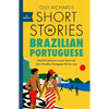 Short Stories in Brazilian Portuguese for Beginners: Read for Pleasure at Your Level, Expand Your Vocabulary and Learn Brazilian Portuguese the Fun Wa - Paperback